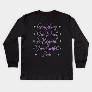 Everything you want is beyond your comfort zone | Pragmatic Kids Long Sleeve T-Shirt